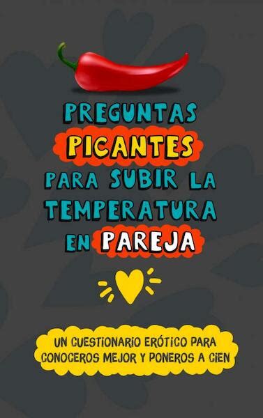 60 preguntas picantes y atrevidas para subir la temperatura